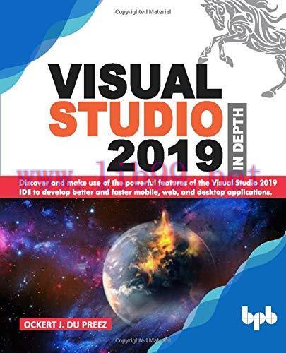 [FOX-Ebook]Visual Studio 2019 In Depth: Discover and make use of the powerful features of the V...