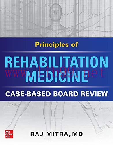 [AME]Principles of Rehabilitation Medicine: Case-Based Board Review (Original PDF)
