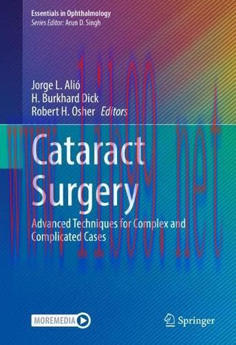[AME]Cataract Surgery: Advanced Techniques for Complex and Complicated Cases (Essentials in Oph...