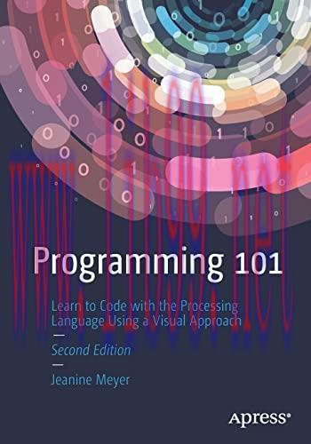[FOX-Ebook]Programming 101: Learn to Code with the Processing Language Using a Visual Approach,...