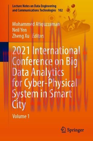 2021 International Conference on Big Data Analytics for Cyber-Physical System in Smart City Vol...