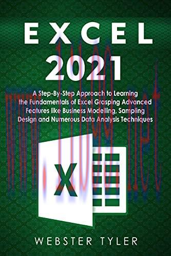 [FOX-Ebook]Excel 2021: A Step-By-Step Approach to Learning the Fundamentals of Excel Grasping A...