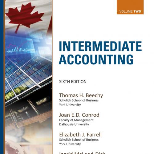 Intermediate Accounting, Volume 2, 6th Edition by Thomas Beechy - Wei Zhi