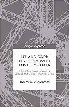 (PDF)Lit and Dark Liquidity with Lost Time Data Interlinked Trading Venues around the Global Fi...
