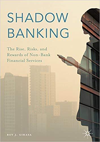 (PDF)Shadow Banking The Rise, Risks, and Rewards of Non-Bank Financial Services 1st ed. 2016 Ed...