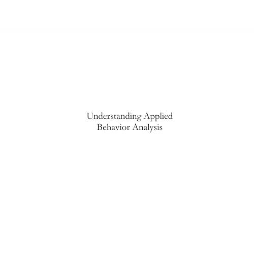 Understanding applied behavior analysis _ an introduction to ABA for parents, teachers, and oth...