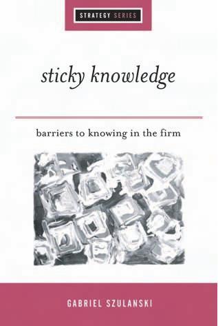 Sticky Knowledge Barriers to Knowing in the Firm (SAGE Strategy series) 1st Edition - Wei Zhi