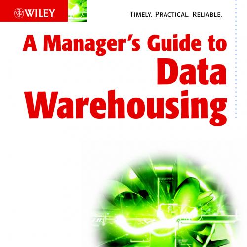 A Manager-s Guide to Data Warehousing