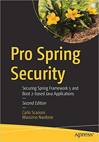 (PDF)Pro Spring Security Securing Spring Framework 5 and Boot 2-based Java Applications