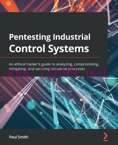 [FOX-Ebook]Pentesting Industrial Control Systems: An ethical hacker's guide to analyzing, compr...