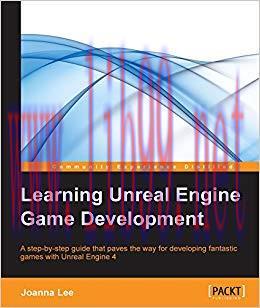 Learning Unreal Engine Game Development 1st Edition