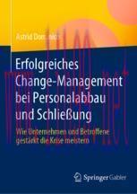 [PDF]Erfolgreiches Change-Management bei Personalabbau und Schlie&szlig;ung: Wie Unternehmen und Betr...