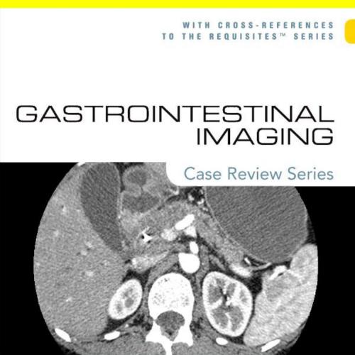 Gastrointestinal Imaging_ Case Review Series
