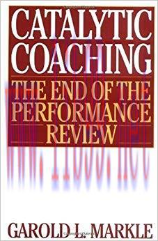 Catalytic Coaching: The End of the Performance Review 1st Edition,