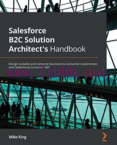 [FOX-Ebook]Salesforce B2C Solution Architect's Handbook: Design scalable and cohesive business-...