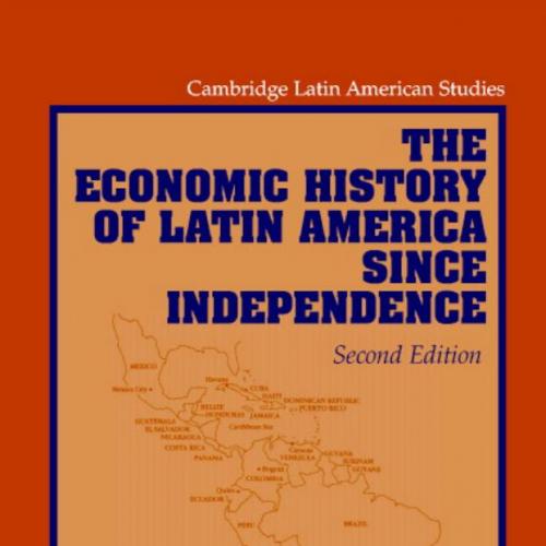 Economic History of Latin America since Independence 2th, The - Victor Bulmer-Thomas