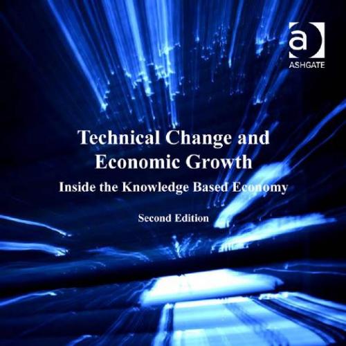 Technical Change and Economic Growth Inside the Knowledge Based Economy 2nd Edition By George M...