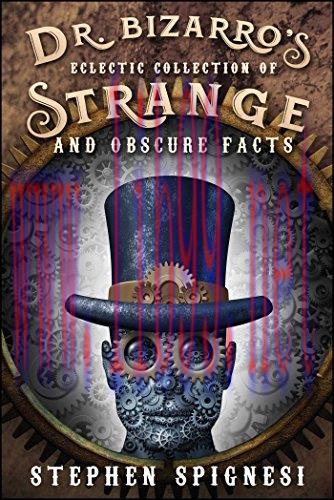 [FOX-Ebook]Dr. Bizarro's Eclectic Collection of Strange and Obscure Facts