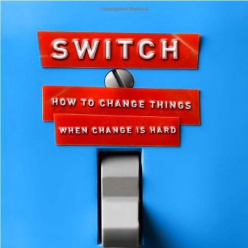 Switch How to Change Things When Change Is Hard