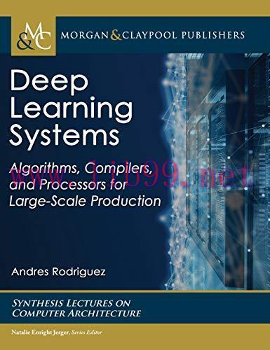 [FOX-Ebook]Deep Learning Systems: Algorithms, Compilers, and Processors for Large-Scale Product...