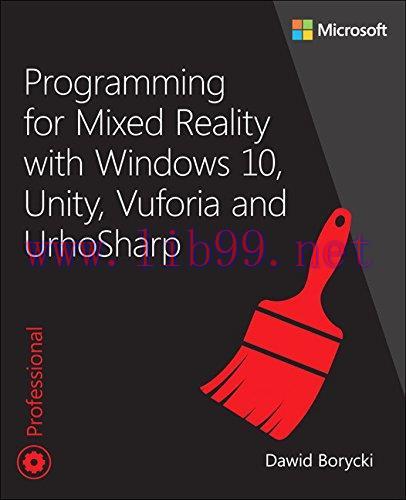 [FOX-Ebook]Programming for Mixed Reality with Windows 10, Unity, Vuforia, and UrhoSharp