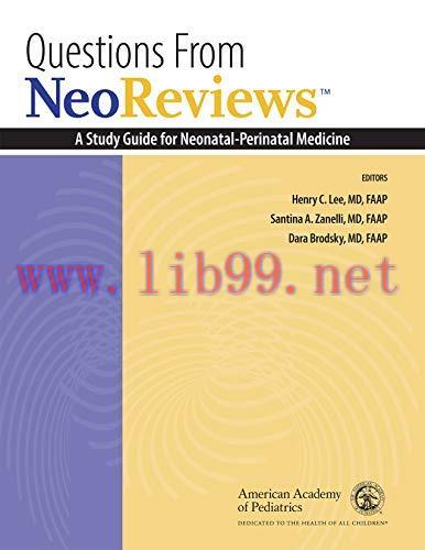 [AME]Questions From_ NeoReviews: A Study Guide for Neonatal-Perinatal Medicine, 2nd Edition (Or...