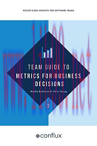 [FOX-Ebook]Team Guide to Metrics for Business Decisions: Pocket-sized insights for software tea...