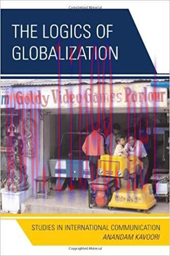 The Logics of Globalization: Case Studies in International Communication