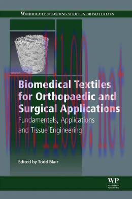 [AME]Biomedical Textiles for Orthopaedic and Surgical Applications: Fundamentals, Applications ...
