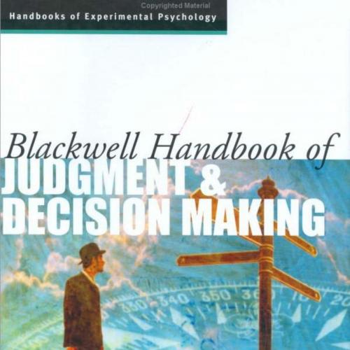 Blackwell Handbook of Judgment and Decision Making