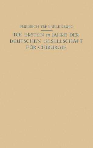 Die ersten 25 Jahre der Deutschen Gesellschaft f&uuml;r Chirurgie