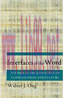Interfaces of the Word: Studies in the Evolution of Consciousness and Culture