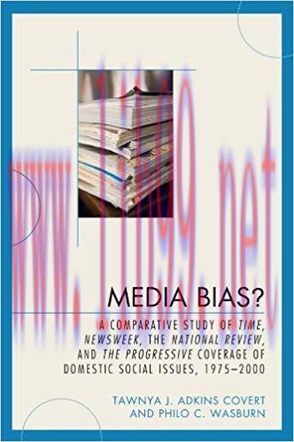 Media Bias?: A Comparative Study of Time, Newsweek, the National Review, and the Progressive, 1...