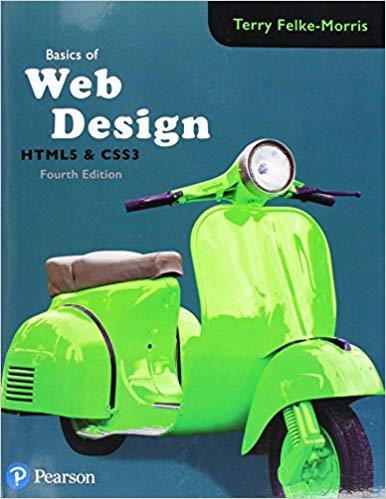 (Test Bank)Basics of Web Design HTML5 & CSS3, 4th Edition Terry Felke-Morris.zip