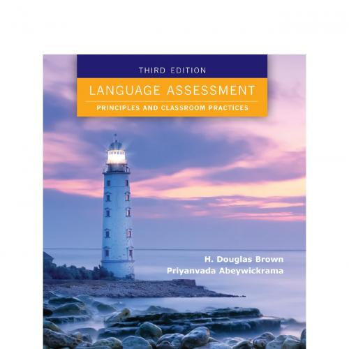 Language Assessment Principles and Classroom Practices 3rd Edition by H. Douglas Brown - Wei Zh...