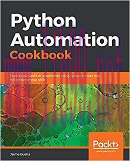 Python Automation Cookbook: Explore the world of automation using Python recipes that will enha...