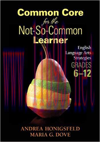 Common Core for the Not-So-Common Learner, Grades 6-12: English Language Arts Strategies 1st Ed...