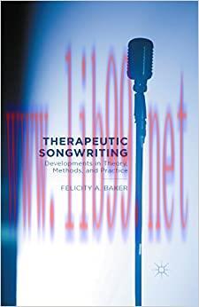 (PDF)Therapeutic Songwriting: Developments in Theory, Methods, and Practice