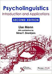 Psycholinguistics Introduction and Applications, Second Edition