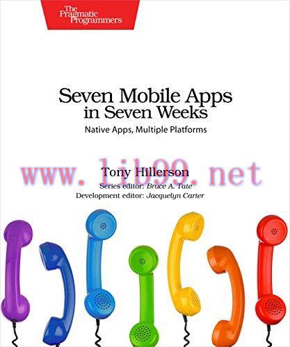 [FOX-Ebook]Seven Mobile Apps in Seven Weeks: Native Apps, Multiple Platforms