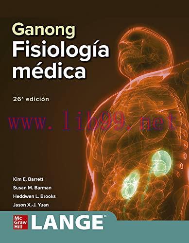 [AME]Ganong Fisiologia Medica, 26&ordf; Edici&oacute;n (Spanish Version) (Original PDF)