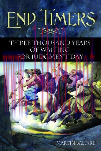 [FOX-Ebook]End-Timers: Three Thousand Years of Waiting for Judgment Day