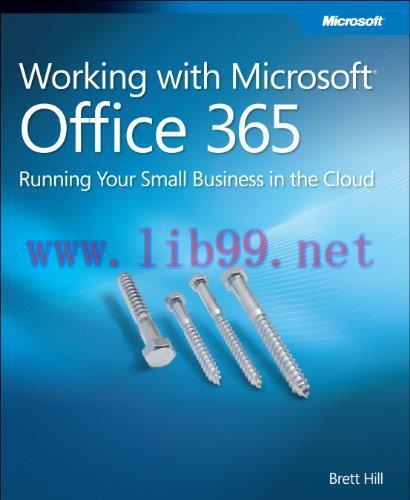 [FOX-Ebook]Working with Microsoft Office 365: Running Your Small Business in the Cloud