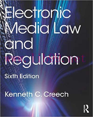 Electronic Media Law and Regulation 6th Edition,