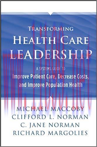 (PDF)Transforming Health Care Leadership: A Systems Guide to Improve Patient Care, Decrease Cos...