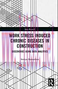 [AME]Work Stress Induced Chronic Diseases in Construction: Discoveries using data analytics (Sp...