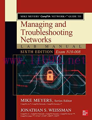 [FOX-Ebook]Mike Meyers CompTIA Network+ Guide to Managing and Troubleshooting Networks Lab Manu...