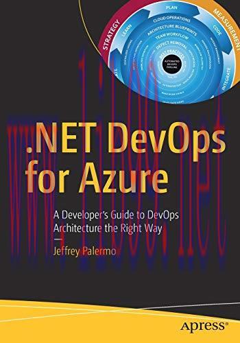 [FOX-Ebook].NET DevOps for Azure: A Developer's Guide to DevOps Architecture the Right Way