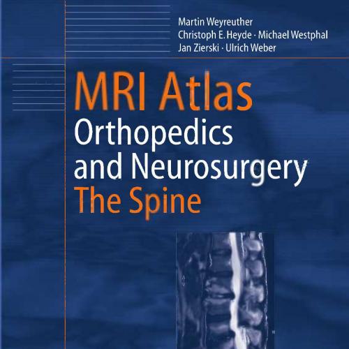 MRI Atlas-Orthopedics and Neurosurgery-The Spine