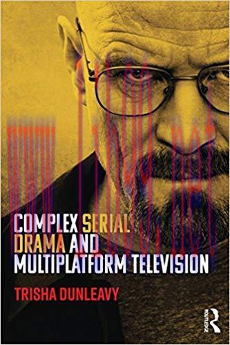 Complex Serial Drama and Multiplatform Television 1st Edition,